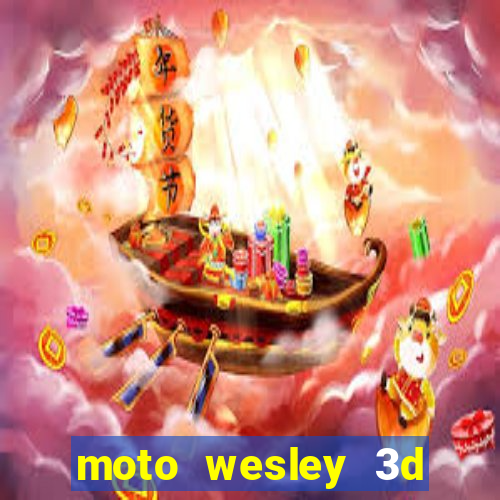 moto wesley 3d dinheiro infinito